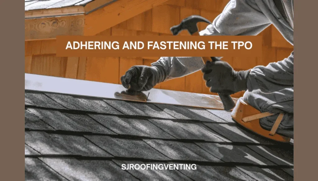 Adhering and Fastening the TPO