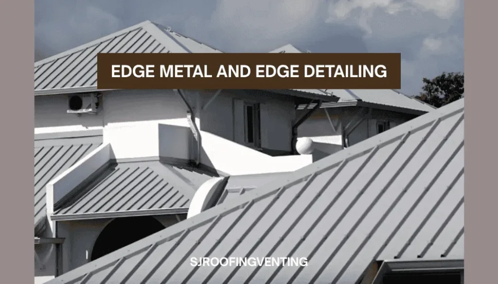 Edge Metal and Edge Detailing