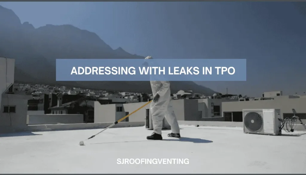 Addressing with leaks in TPO