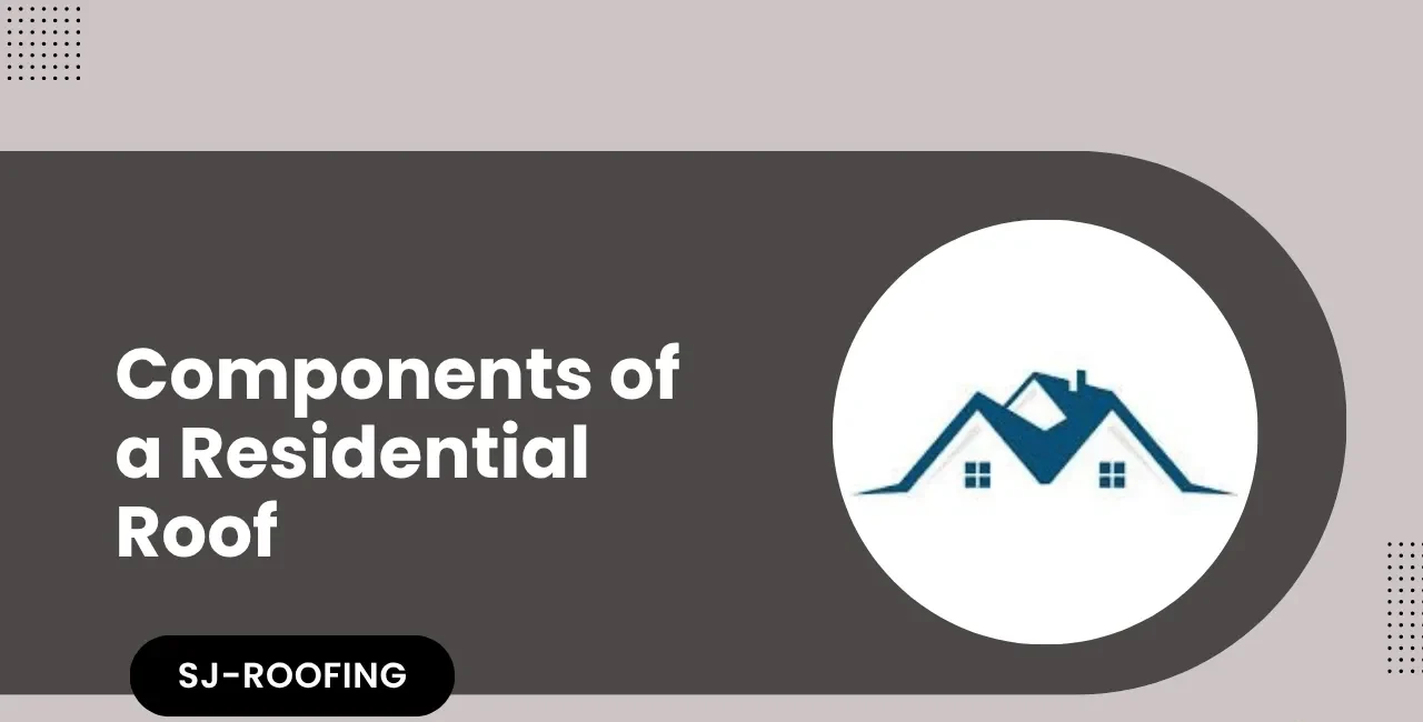 components of a Residential Roof