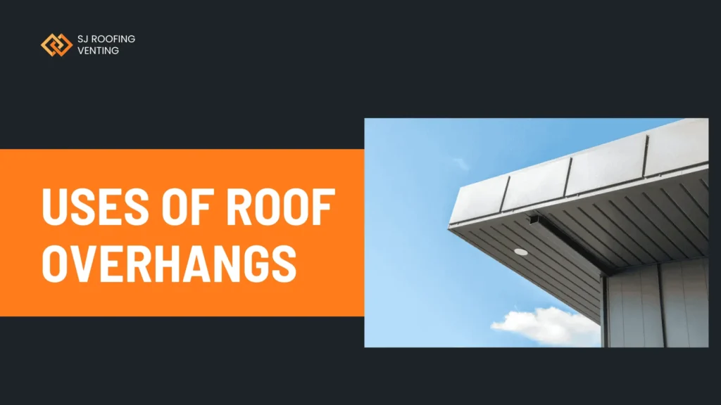 Uses of Roof Overhangs